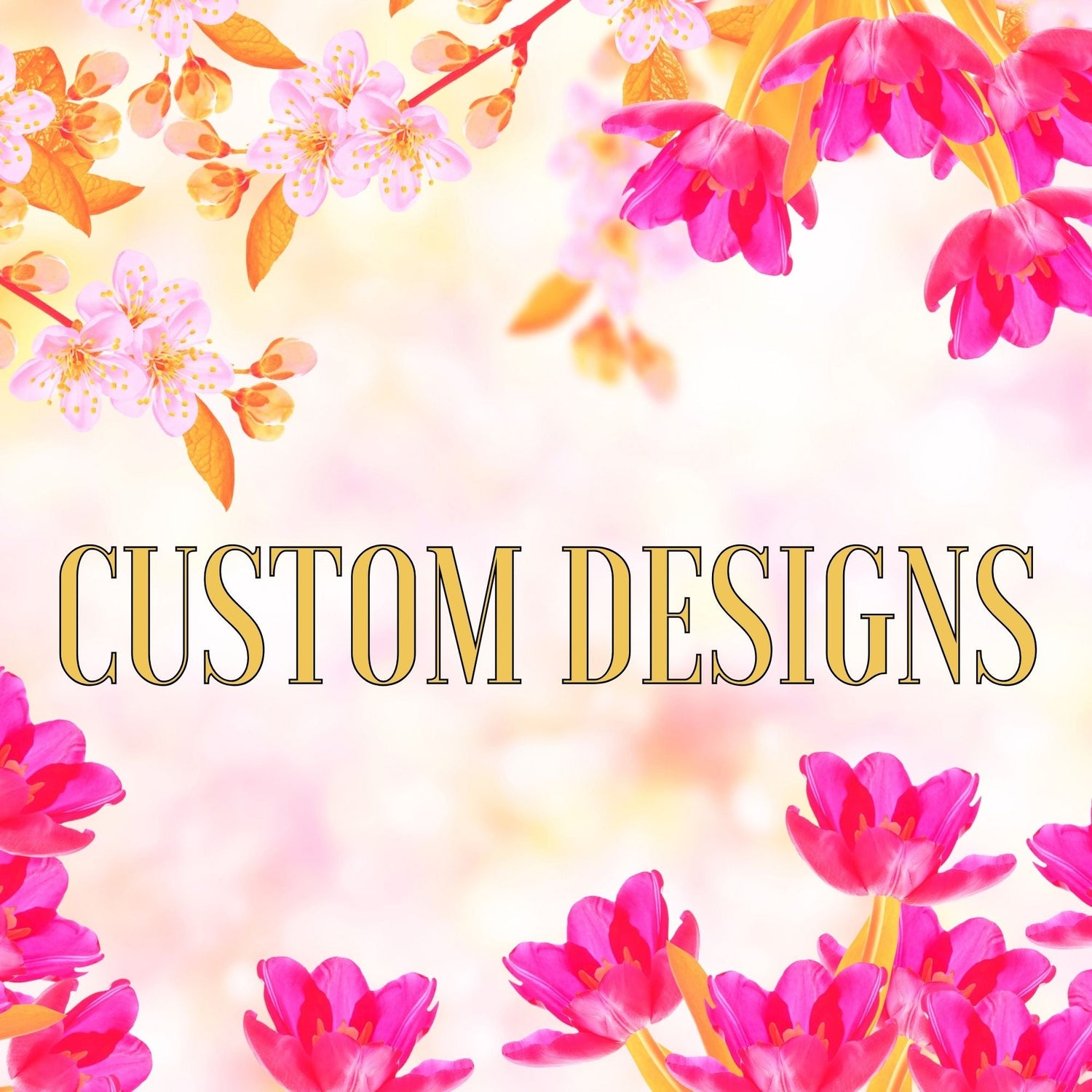 Custom Designs