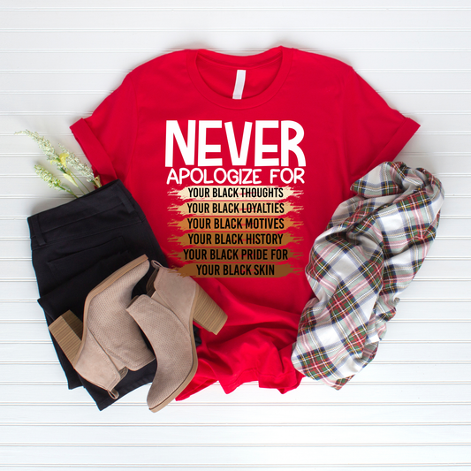 Never Apologize Tshirt